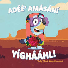 Load image into Gallery viewer, Adéé' amásání yíghááhl
 Blueyl! PRE-ORDER