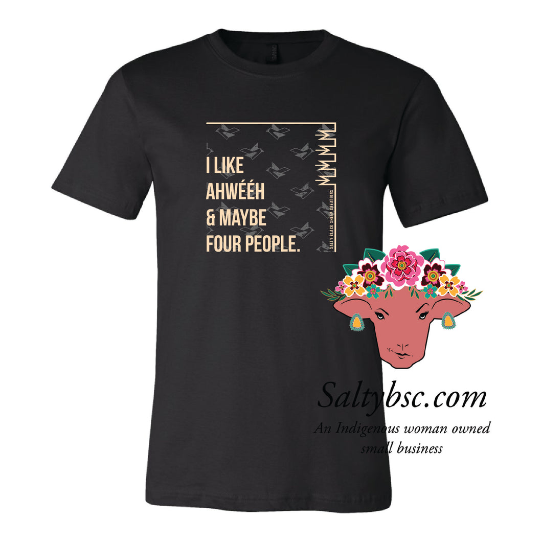 I like Ahwééh & Maybe Four People Tees PRE-ORDER