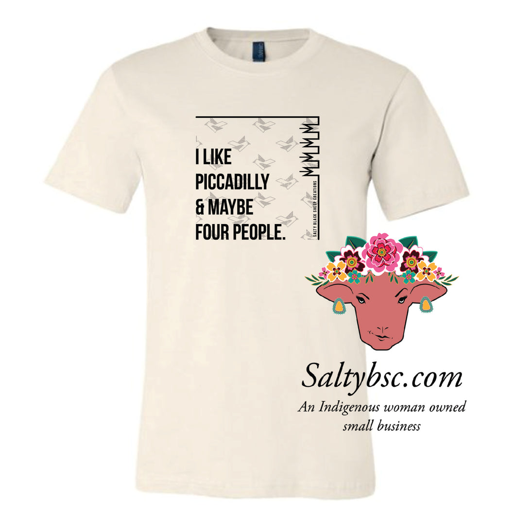 I like Piccadilly & Maybe Four People Tees PRE-ORDER