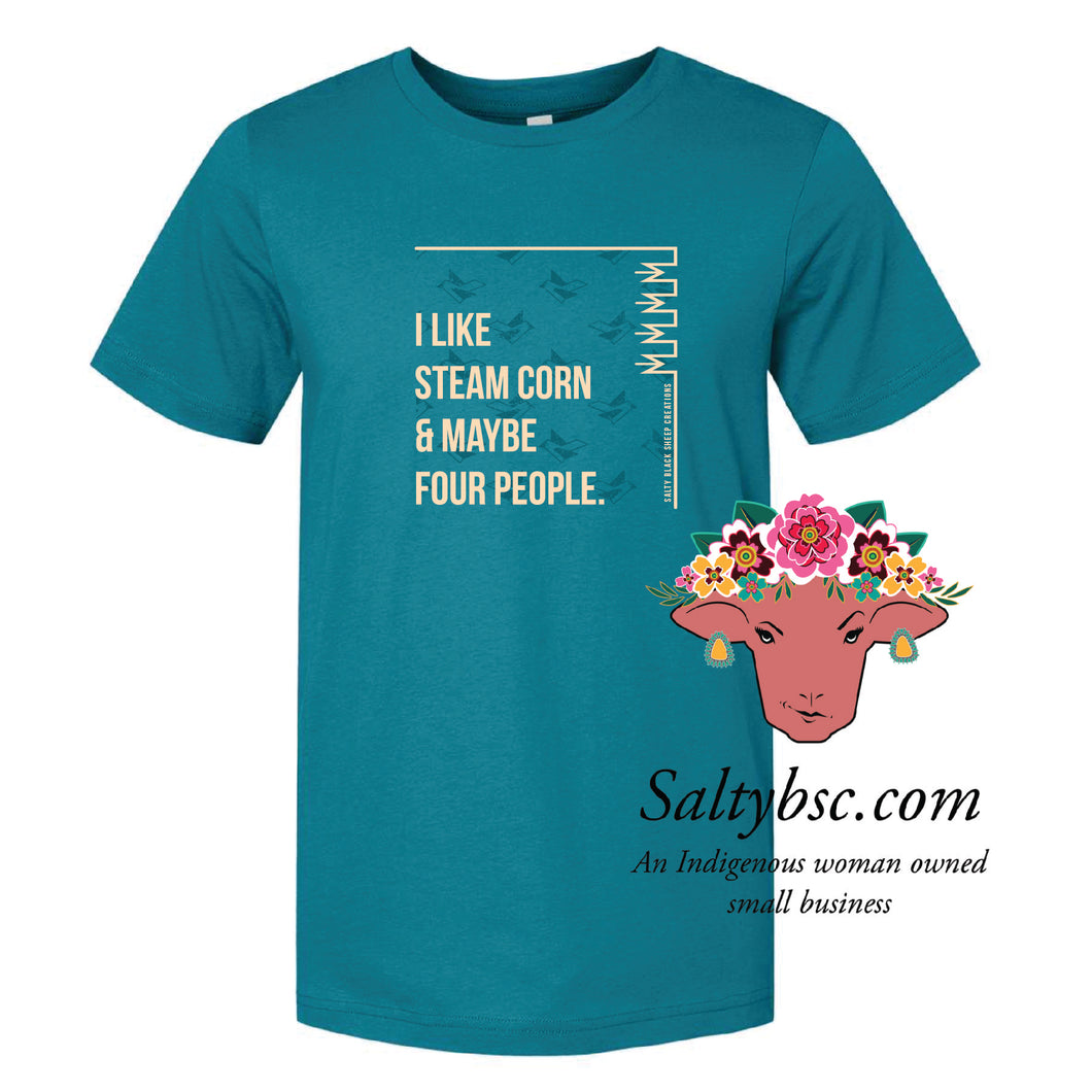 I like Steam Corn & Maybe Four People Tees PRE-ORDER