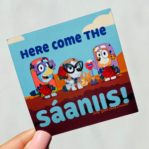 Here Come the Sáaniis!